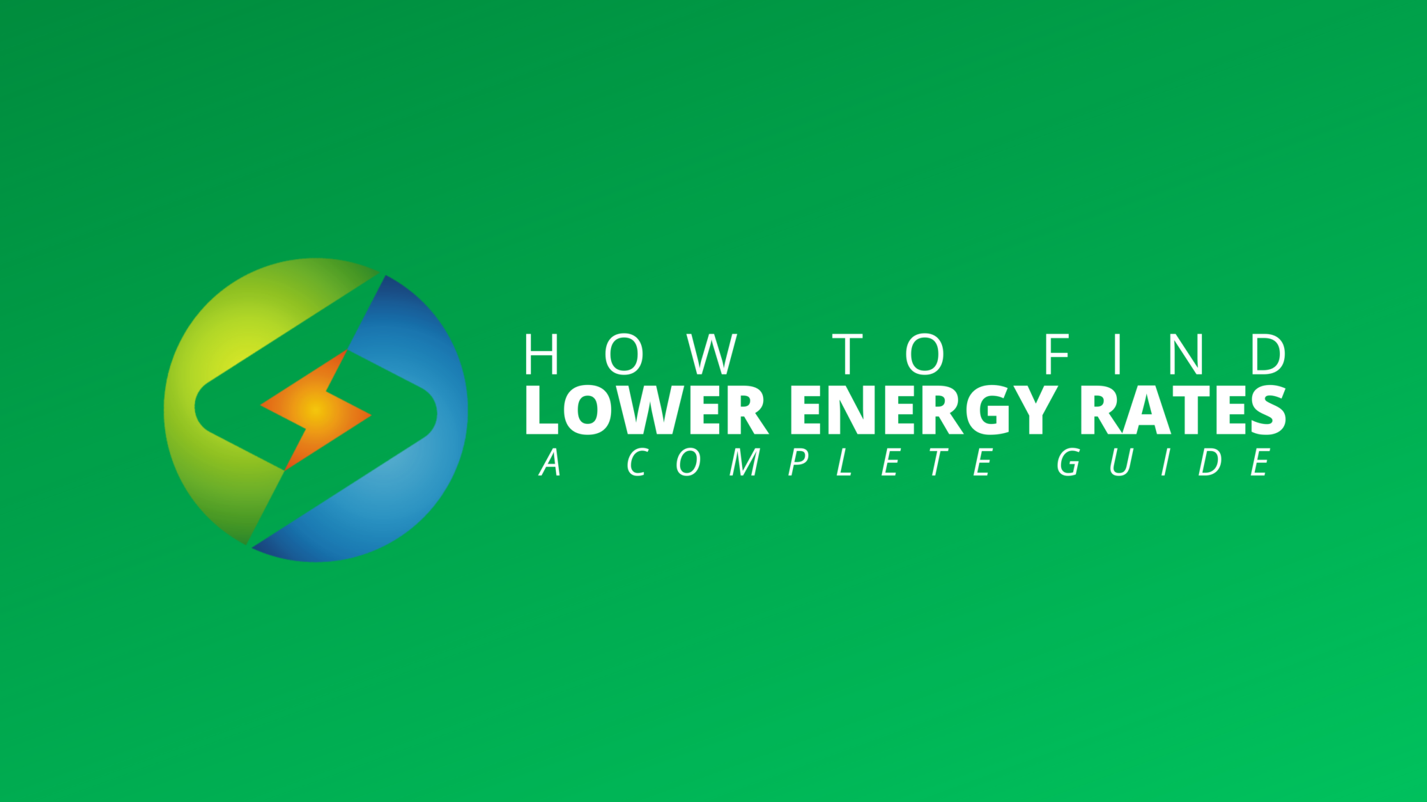 A complete guide on how to find lower energy rates